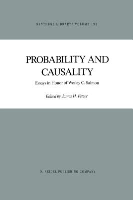 Probability and Causality: Essays in Honor of Wesley C. Salmon