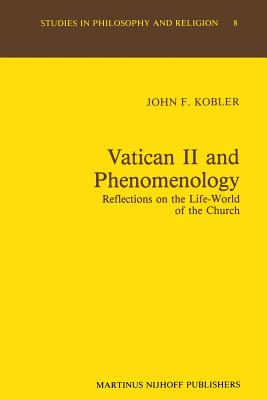 Vatican II and Phenomenology : Reflections on the Life-World of the Church