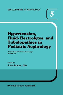 غلاف كتاب Hypertension, Fluid-Electrolytes, and Tubulopathies in Pediatric Nephrology : Proceedings of Pediatric Nephrology Seminar VIII, held at Bal Harbour, F