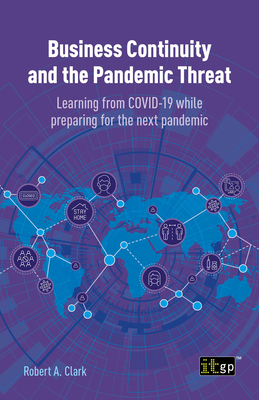 Business Continuity and the Pandemic Threat: Learning from COVID-19 while preparing for the next pandemic