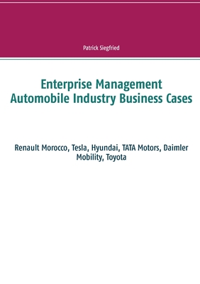 Enterprise Management Automobile Industry Business Cases:Renault Morocco, Tesla, Hyundai, TATA Motors, Daimler Mobility, Toyota