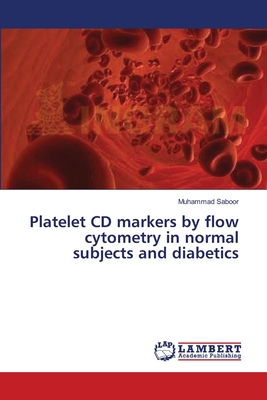 Platelet CD markers by flow cytometry in normal subjects and diabetics