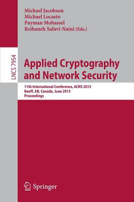 Applied Cryptography and Network Security : 11th International Conference, ACNS 2013, Banff, AB, Canada, June 25-28, 2013. Proceedings