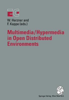 Multimedia/Hypermedia in Open Distributed Environments : Proceedings of the Eurographics Symposium in Graz, Austria, June 6-9, 1994