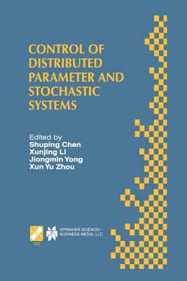 Control of Distributed Parameter and Stochastic Systems: Proceedings of the Ifip Wg 7.2 International Conference, June 19 22, 1998 Hangzhou, China