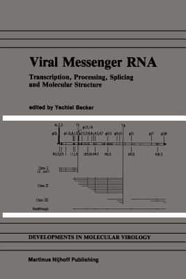 غلاف كتاب Viral Messenger RNA : Transcription, Processing, Splicing and Molecular Structure