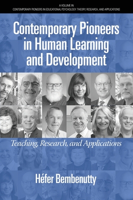 Contemporary Pioneers in Human Learning and Development: Teaching, Research, and Applications