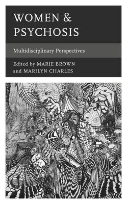 Women & Psychosis: Multidisciplinary Perspectives