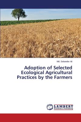 غلاف كتاب Adoption of Selected Ecological Agricultural Practices by the Farmers