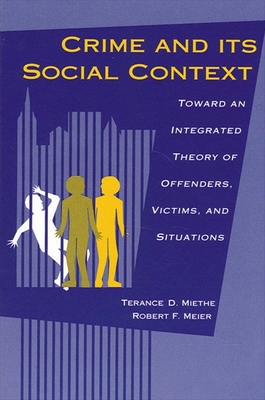 غلاف كتاب Crime and its Social Context : Toward an Integrated Theory of Offenders, Victims, and Situations