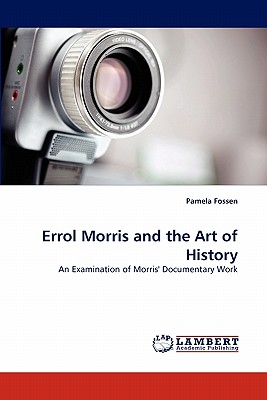 غلاف كتاب Errol Morris and the Art of History