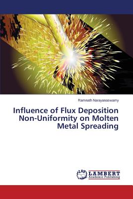 Influence of Flux Deposition Non-Uniformity on Molten Metal Spreading