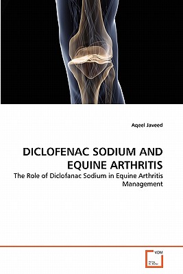 DICLOFENAC SODIUM AND EQUINE ARTHRITIS