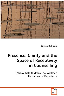 غلاف كتاب Presence, Clarity and the Space of Receptivity in Counselling