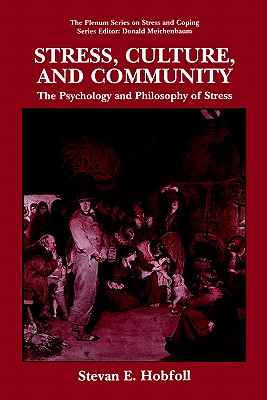 Stress, Culture, and Community : The Psychology and Philosophy of Stress