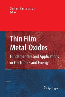 Thin Film Metal-Oxides : Fundamentals and Applications in Electronics and Energy