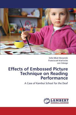غلاف كتاب Effects of Embossed Picture Technique on Reading Performance