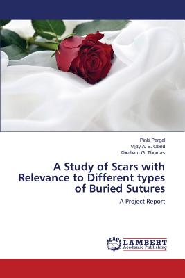 A Study of Scars with Relevance to Different types of Buried Sutures