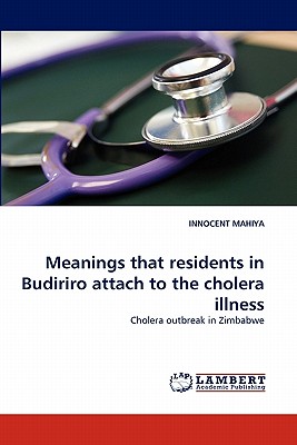 غلاف كتاب Meanings that residents in Budiriro attach to the cholera illness