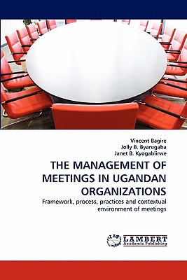 THE MANAGEMENT OF MEETINGS IN UGANDAN ORGANIZATIONS