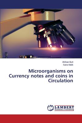 Microorganisms on Currency notes and coins in Circulation