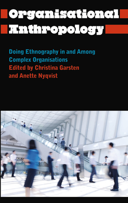 غلاف كتاب Organisational Anthropology: Doing Ethnography in and Among Complex Organisations