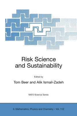 Risk Science and Sustainability : Science for Reduction of Risk and Sustainable Development of Society