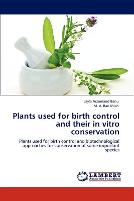 Plants used for birth control and their in vitro conservation