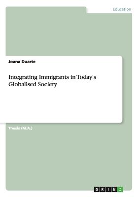 Integrating Immigrants in Today