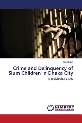 غلاف كتاب Crime and Delinquency of Slum Children in Dhaka City