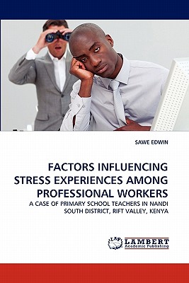 غلاف كتاب FACTORS INFLUENCING STRESS EXPERIENCES AMONG PROFESSIONAL WORKERS