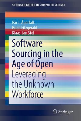 Software Sourcing in the Age of Open : Leveraging the Unknown Workforce