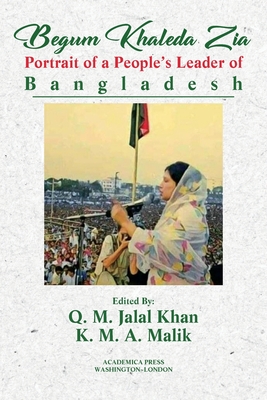 Begum Khaleda Zia : portrait of a people