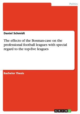 The effects of the Bosman-case on the professional football leagues with special regard to the top-five leagues