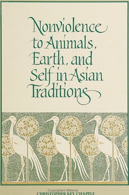 Nonviolence to Animals, Earth, and Self in Asian Traditions