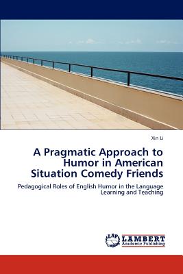 غلاف كتاب A Pragmatic Approach to Humor in American Situation Comedy Friends