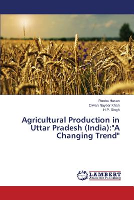 Agricultural Production in Uttar Pradesh (India):"A Changing Trend"