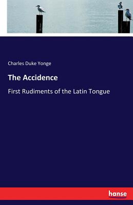 The Accidence:First Rudiments of the Latin Tongue
