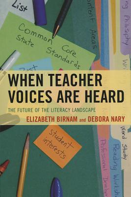 When Teacher Voices Are Heard: The Future of the Literacy Landscape