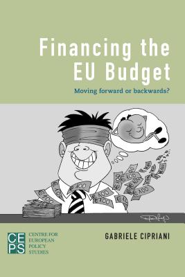 Financing the EU Budget: Moving Forward or Backwards?