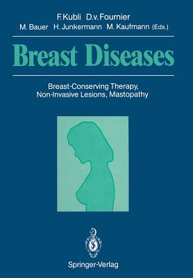 Breast Diseases : Breast-Conserving Therapy, Non-Invasive Lesions, Mastopathy