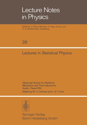 Lectures in Statistical Physics : Advanced School for Statistical Mechanics and Thermodynamics Austin, Texas/USA