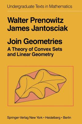 غلاف كتاب Join Geometries : A Theory of Convex Sets and Linear Geometry