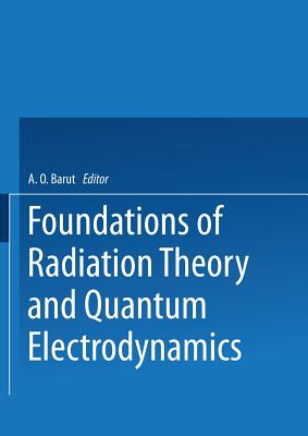 Foundations of Radiation Theory and Quantum Electrodynamics