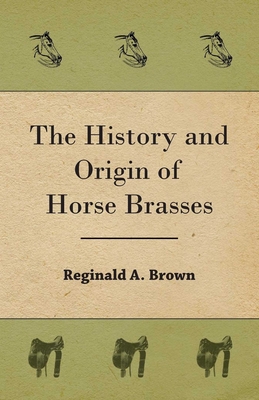 The History and Origin of Horse Brasses