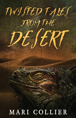 Twisted Tales From The Desert