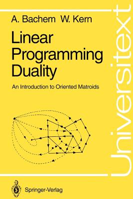 Linear Programming Duality : An Introduction to Oriented Matroids