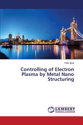 Controlling of Electron Plasma by Metal Nano Structuring