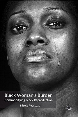 غلاف كتاب Black Woman's Burden: Commodifying Black Reproduction