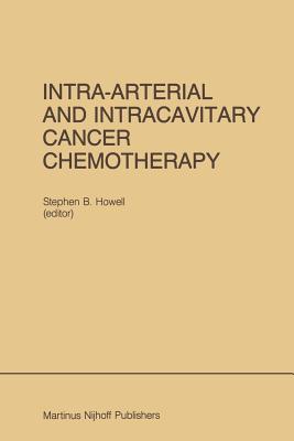 غلاف كتاب Intra-Arterial and Intracavitary Cancer Chemotherapy : Proceedings of the Conference on Intra-arterial and Intracavitary Chemotheraphy, San Diego, Cal